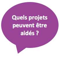 Quels projets peuvent être aidés ?